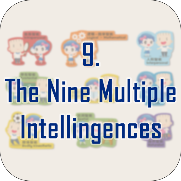 The Nine Multiple Intelligences